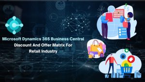 Unlock The Power Of Retail Discounts And Offers With Microsoft Dynamics 365 Business Central
